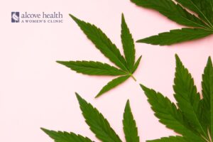 Marijuana Use During Pregnancy - 9 Safer Options, Alcove Health Women's Clinic in Newport News, Hampton, and Chesterfield, Virginia